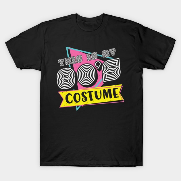 This is my 80s Costume Funny Retro 80s Vintage Vibe Gift T-Shirt by BadDesignCo